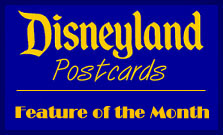 Disneyland Postcards: Feature of the Month