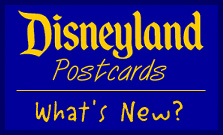 Disneyland Postcards: What's New?